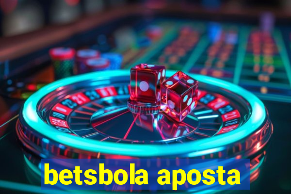 betsbola aposta